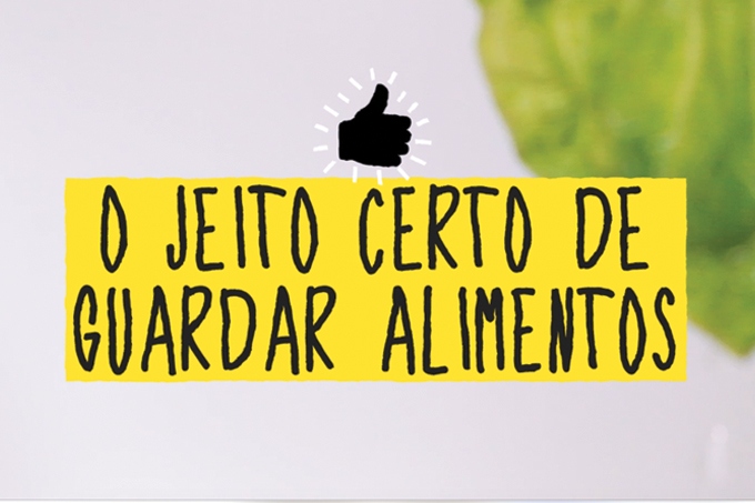 O jeito certo de guardar alimentos