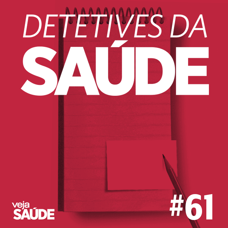 Podcast Detetives da SAÚDE